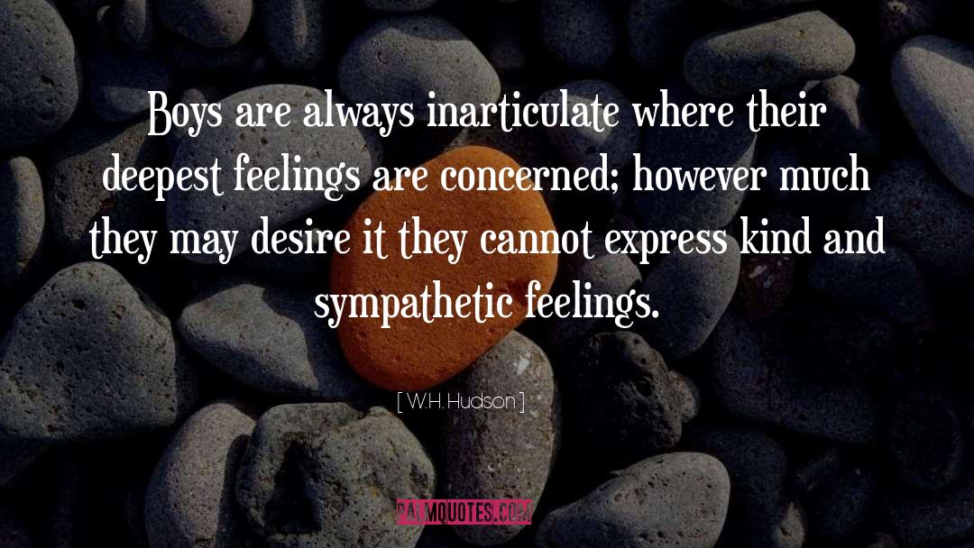 Deepest Feelings quotes by W.H. Hudson