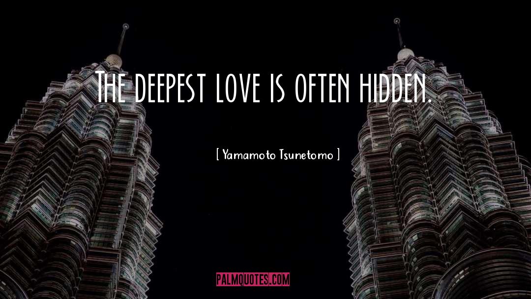 Deepest Love quotes by Yamamoto Tsunetomo