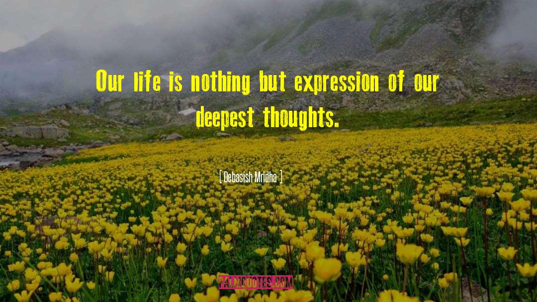 Deepest Thoughts quotes by Debasish Mridha