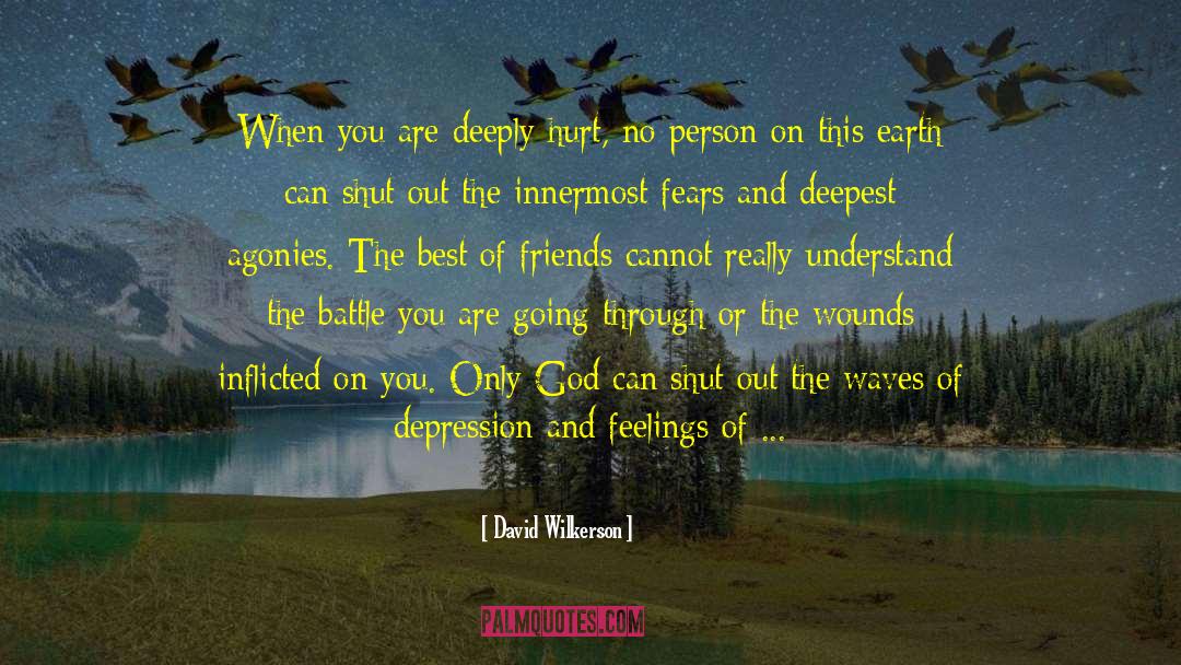 Deeply Hurt quotes by David Wilkerson