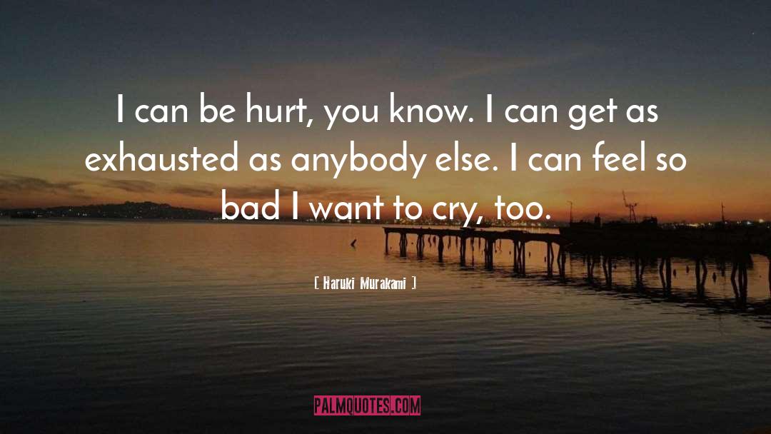 Deeply Hurt quotes by Haruki Murakami
