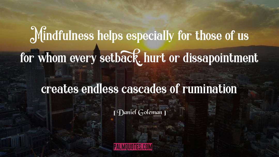 Deeply Hurt quotes by Daniel Goleman