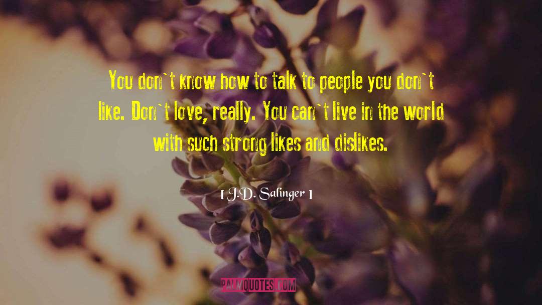Deeply Love And Live quotes by J.D. Salinger