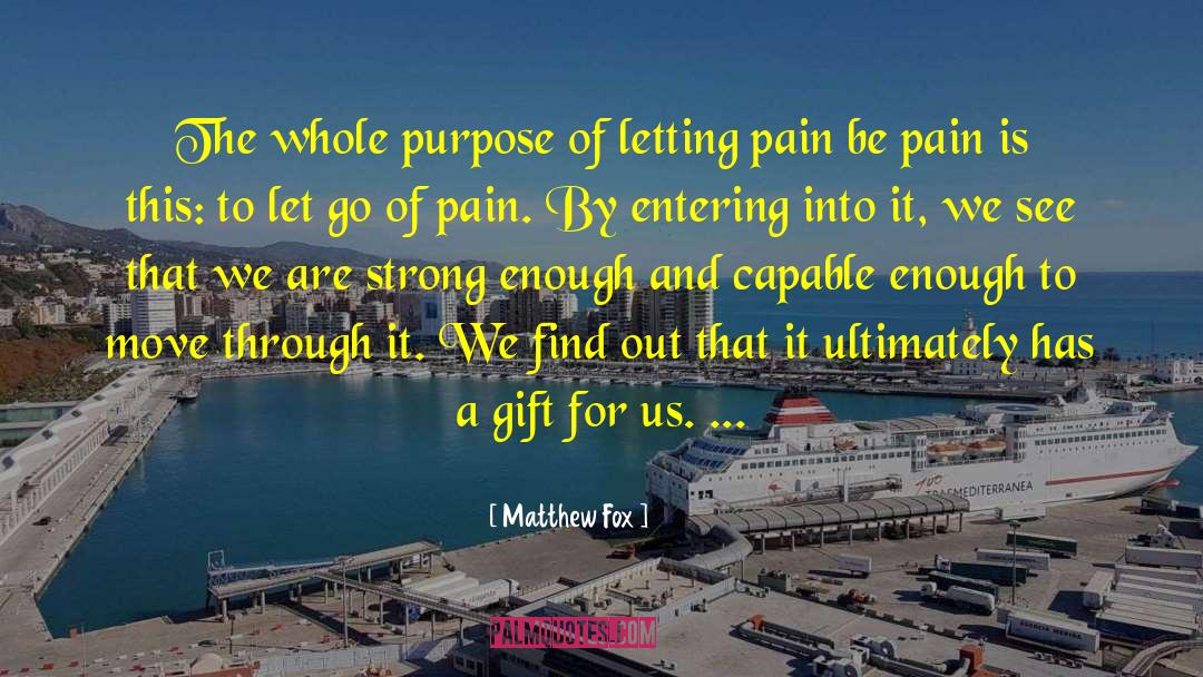 Deeply Moving quotes by Matthew Fox