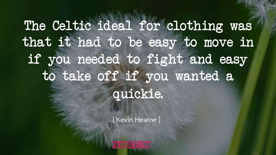 Deer Hide Clothing quotes by Kevin Hearne