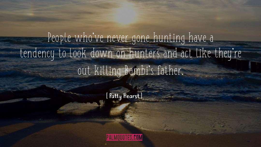 Deer Hunting quotes by Patty Hearst