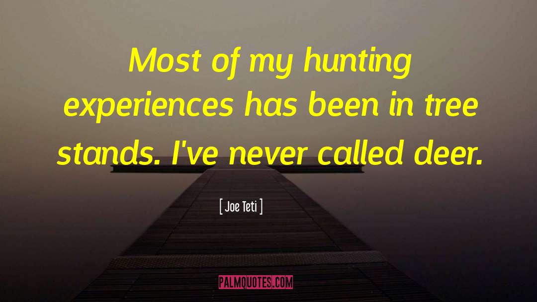 Deer Hunting quotes by Joe Teti