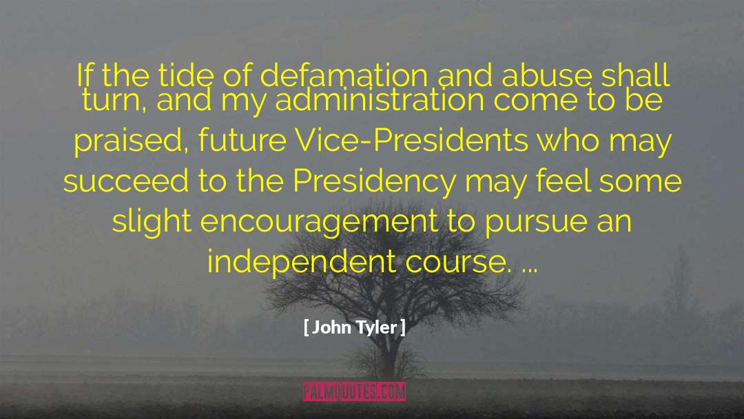 Defamation quotes by John Tyler