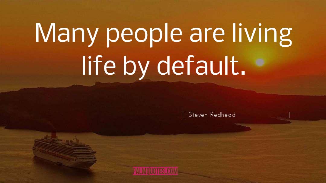 Default quotes by Steven Redhead