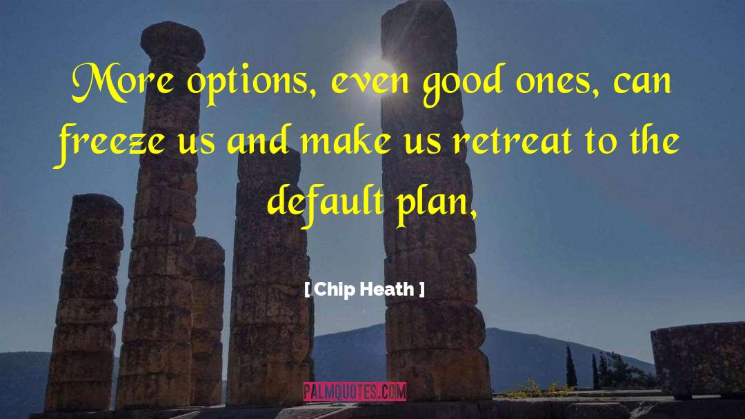 Default quotes by Chip Heath