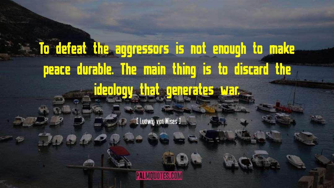Defeat Gaea quotes by Ludwig Von Mises