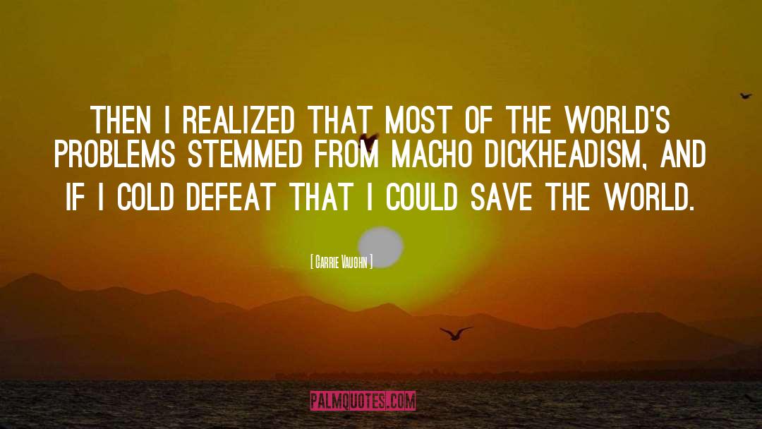 Defeat Gaea quotes by Carrie Vaughn