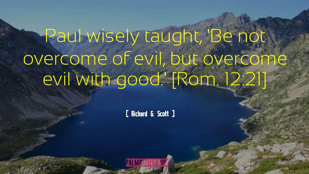 Defeating Evil quotes by Richard G. Scott