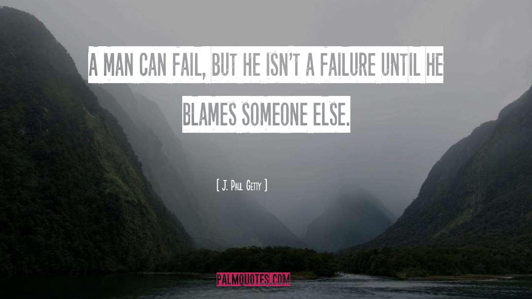 Defeating Failure quotes by J. Paul Getty