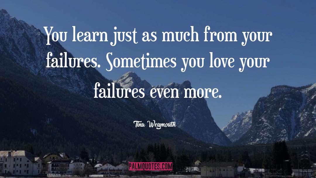 Defeating Failures quotes by Tina Weymouth