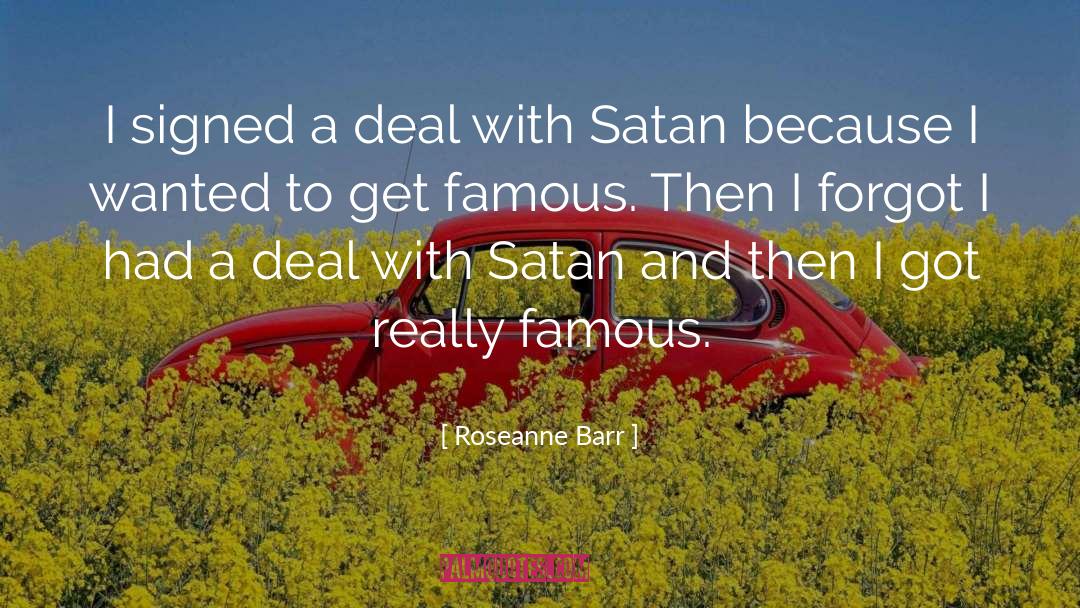 Defeating Satan quotes by Roseanne Barr