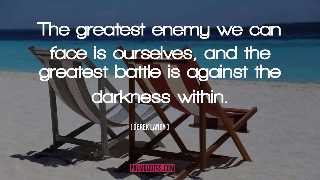 Defeating The Enemy quotes by Derek Landy