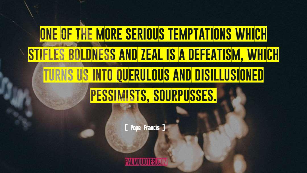 Defeatism quotes by Pope Francis