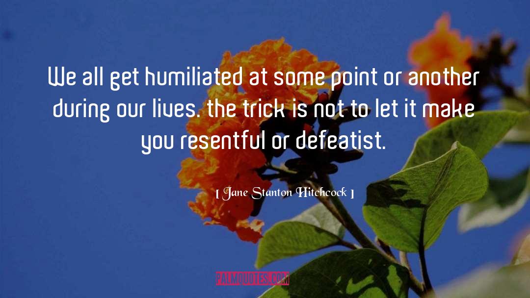 Defeatist quotes by Jane Stanton Hitchcock