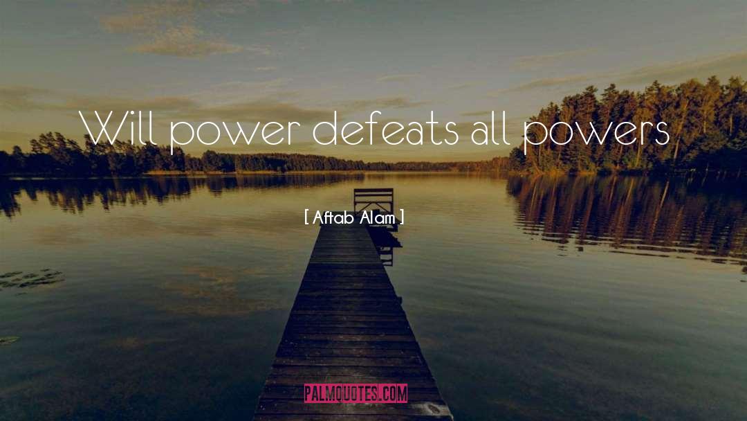 Defeats quotes by Aftab Alam