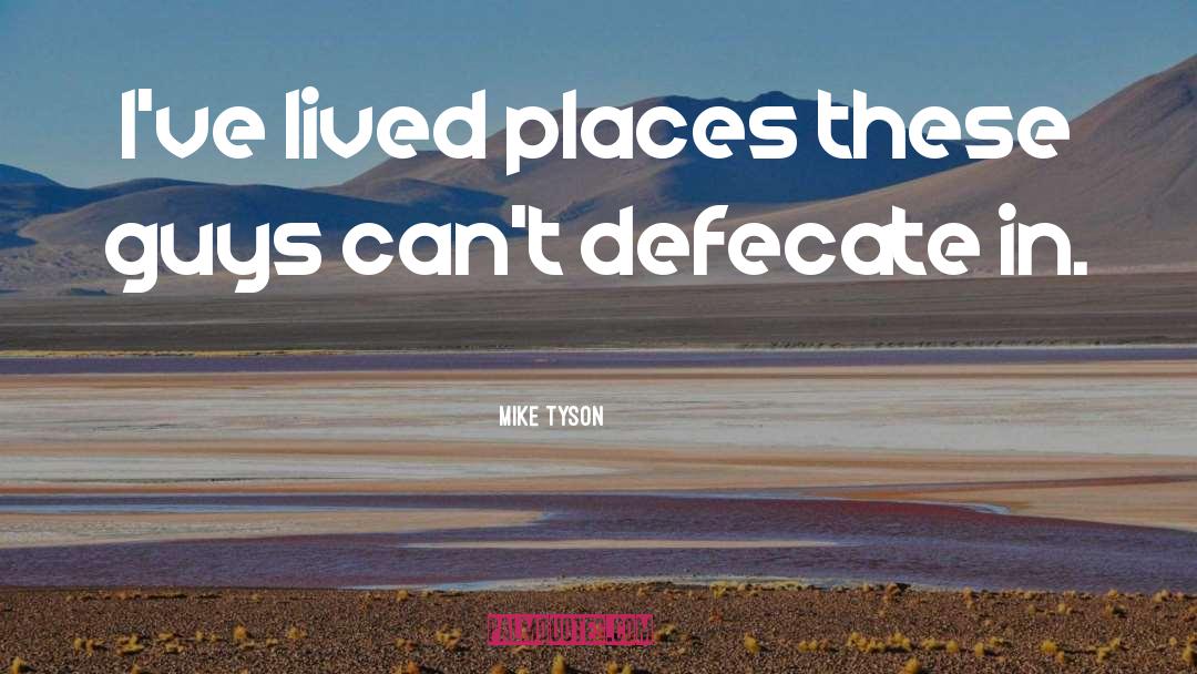 Defecate quotes by Mike Tyson