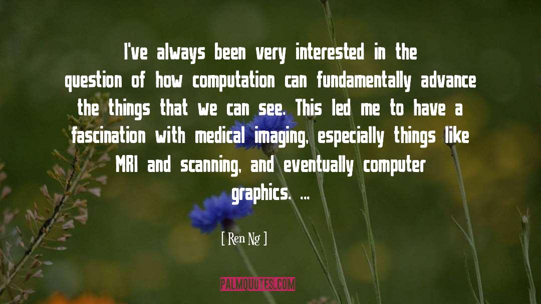 Defecography Mri quotes by Ren Ng