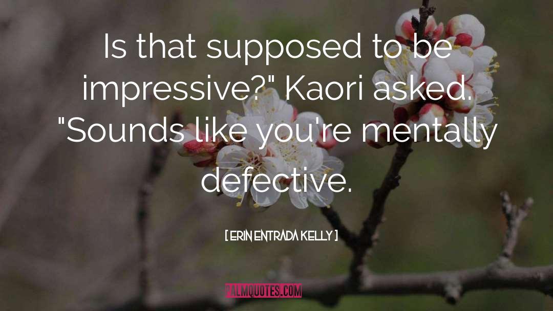Defective quotes by Erin Entrada Kelly