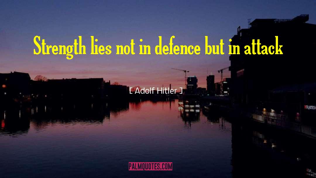 Defence quotes by Adolf Hitler