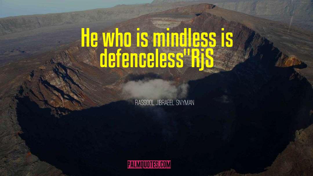 Defenceless quotes by Rassool Jibraeel Snyman