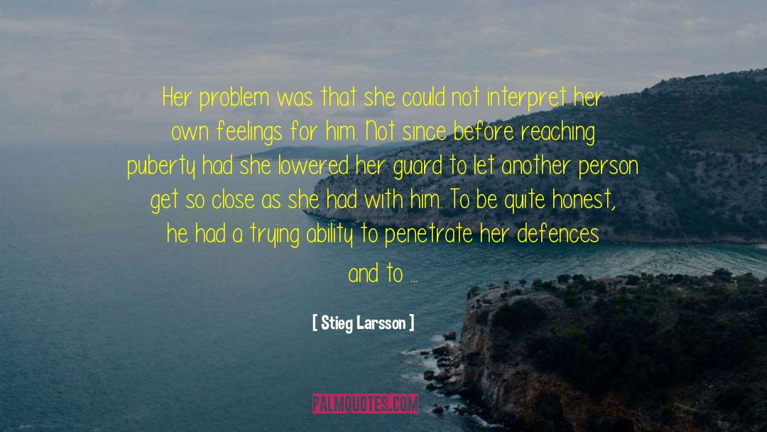 Defences quotes by Stieg Larsson