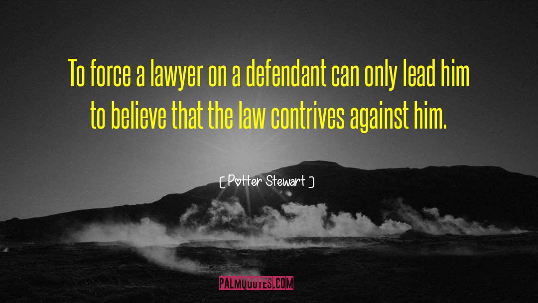 Defendant quotes by Potter Stewart