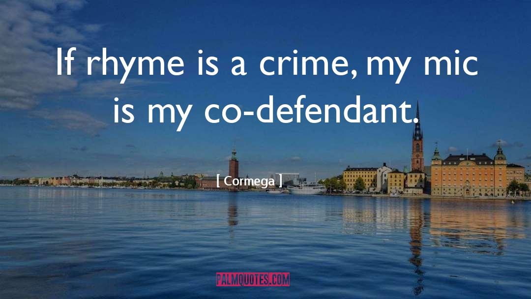 Defendant quotes by Cormega