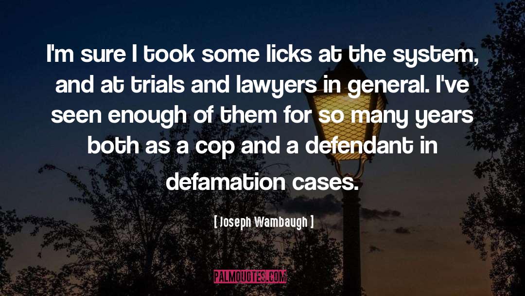 Defendant quotes by Joseph Wambaugh