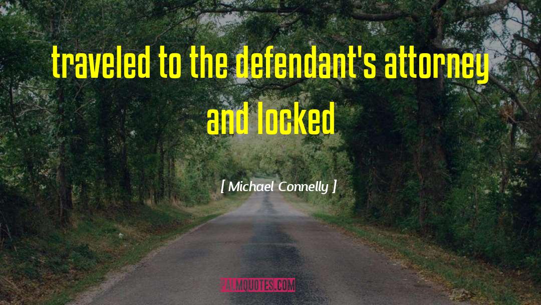 Defendants quotes by Michael Connelly