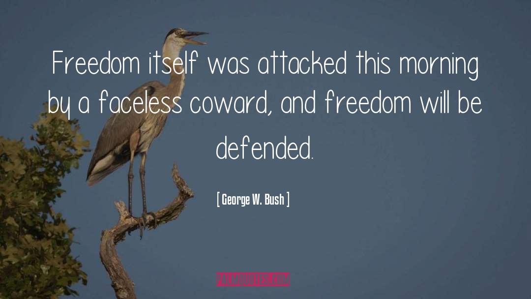 Defended quotes by George W. Bush