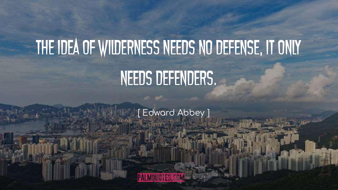 Defenders quotes by Edward Abbey