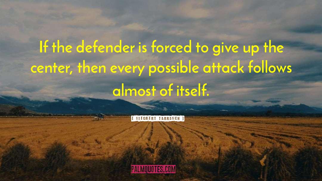 Defenders quotes by Siegbert Tarrasch