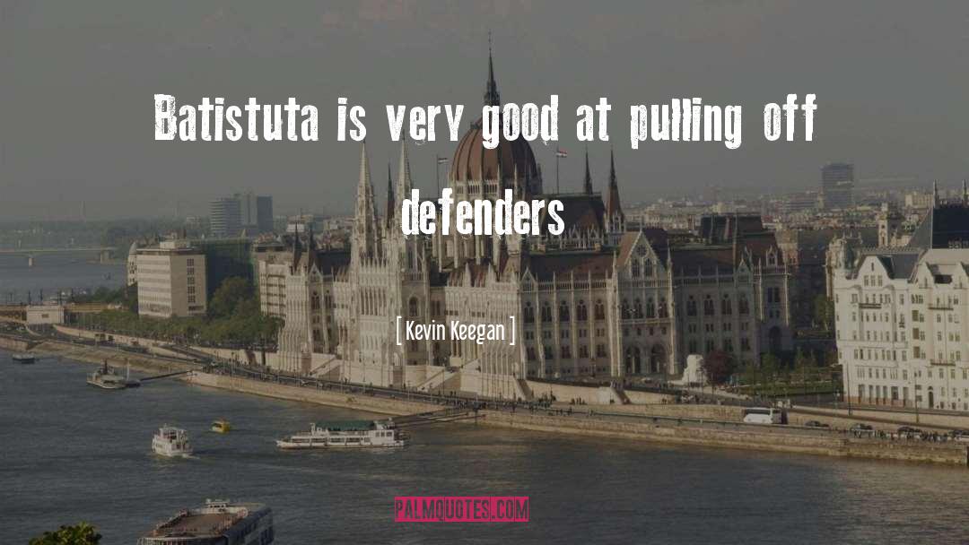 Defenders quotes by Kevin Keegan