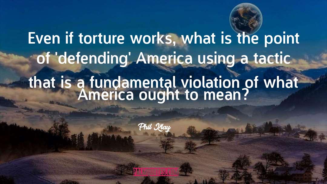 Defending America quotes by Phil Klay