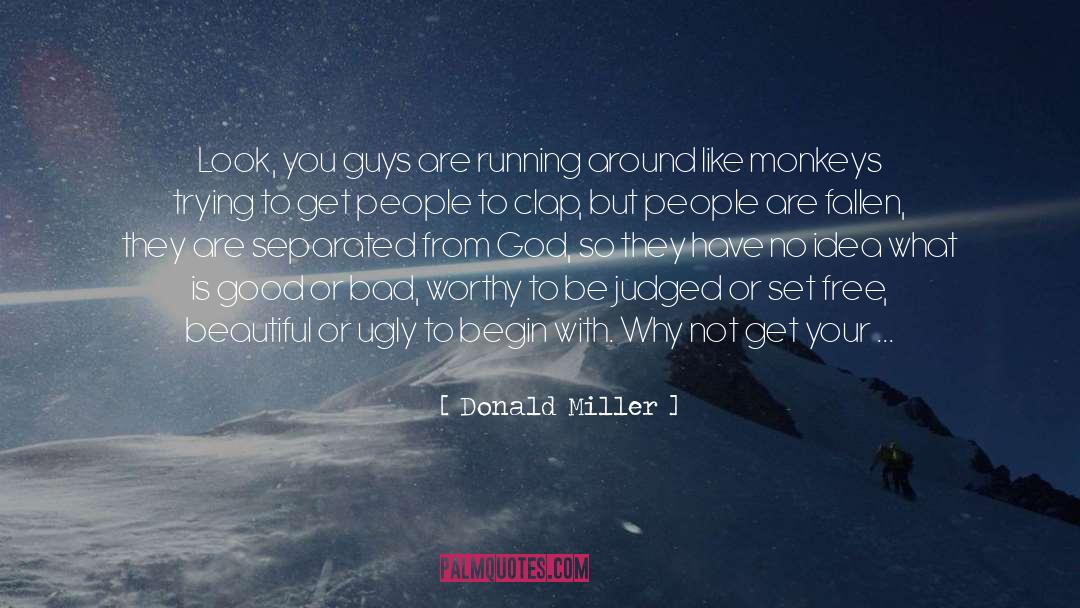 Defending Bad People quotes by Donald Miller