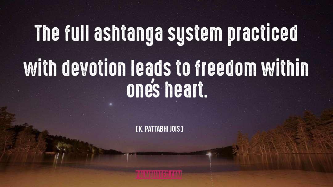Defending Freedom quotes by K. Pattabhi Jois