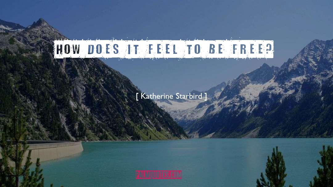 Defending Freedom quotes by Katherine Starbird