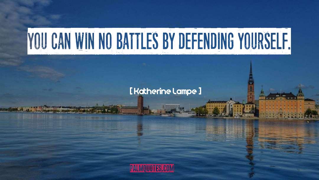 Defending Yourself quotes by Katherine Lampe