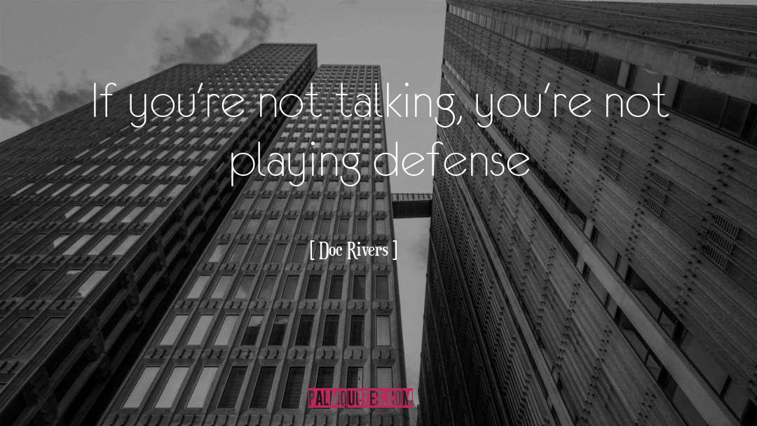 Defense Attorneys quotes by Doc Rivers