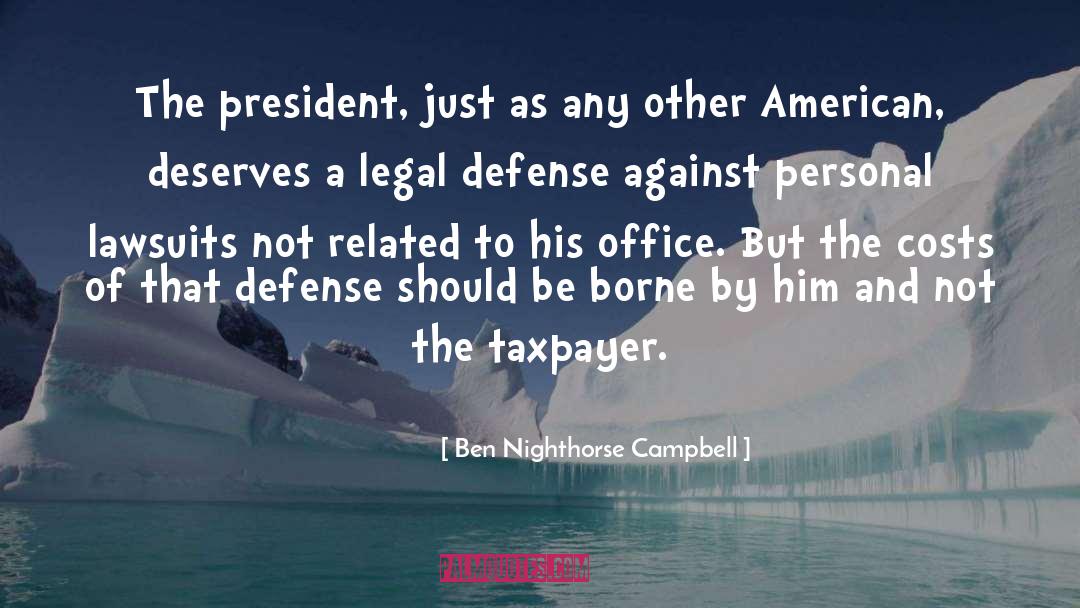 Defense Lawyer quotes by Ben Nighthorse Campbell