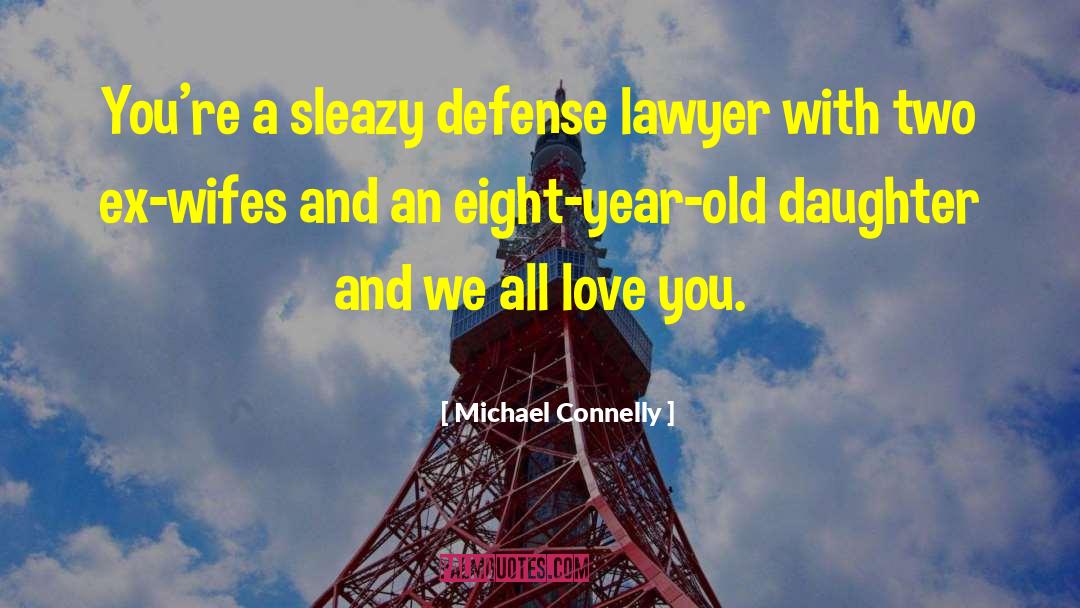 Defense Mechanism quotes by Michael Connelly