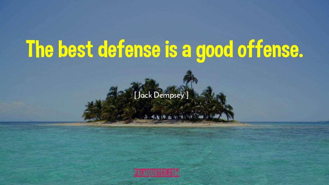 Defense Motivational quotes by Jack Dempsey