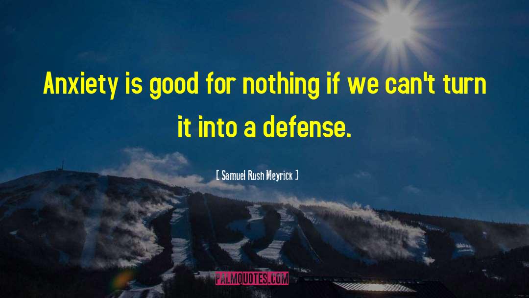 Defense Motivational quotes by Samuel Rush Meyrick