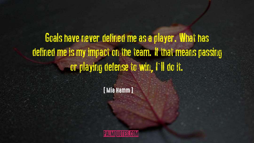 Defense Motivational quotes by Mia Hamm