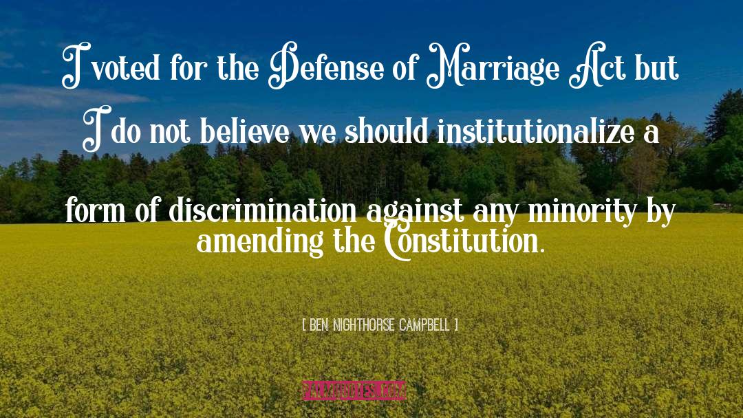 Defense Of Marriage quotes by Ben Nighthorse Campbell